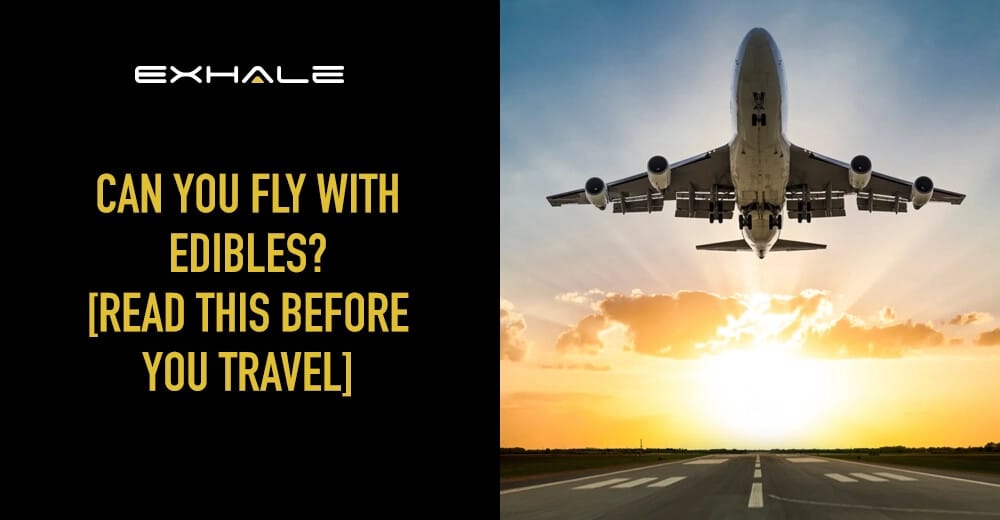 can you fly with edibles
